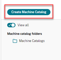 Citrix DaaS: haga clic en Crear catálogo de máquinas