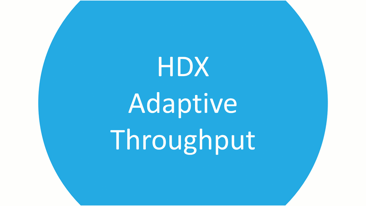 HDX Adaptive Throughput